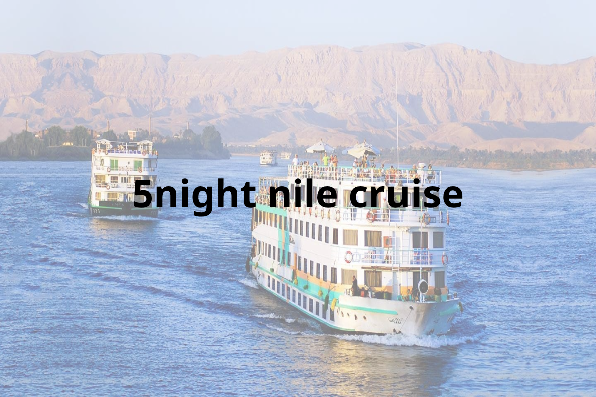 5 night nile cruise